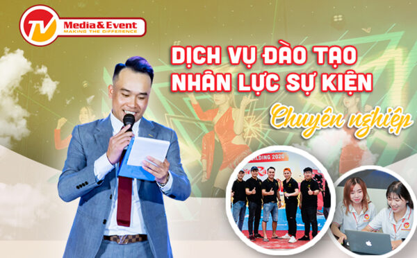 Dịch vụ đào tạo nhân lực sự kiện chuyên nghiệp 15 Đào tạo nhân lực sự kiện
