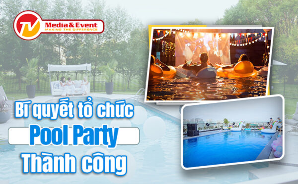 Bí quyết tổ chức Pool Party thành công
