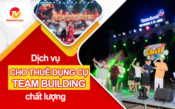 Dịch vụ cho thuê dụng cụ team building chất lượng 27 Dịch vụ cho thuê dụng cụ team building chất lượng