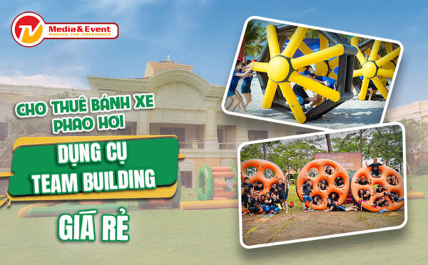Bánh xe phao hơi khổng lồ - TV Media & Event