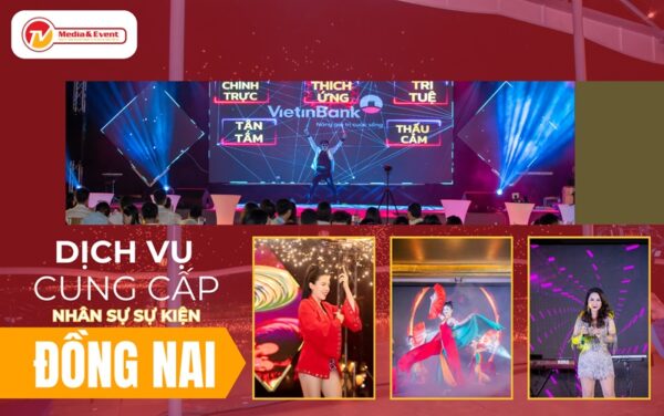 Dịch vụ cung cấp nhân sự sự kiện tại Đồng Nai uy tín