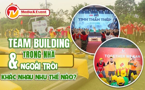 Team building trong nhà vs ngoài trời