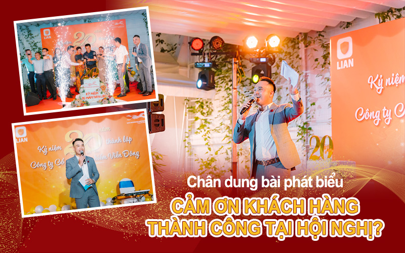 Chân dung bài phát biểu cảm ơn khách hàng thành công tại hội nghị? 1 Chân dung bài phát biểu cảm ơn khách hàng thành công tại hội nghị?