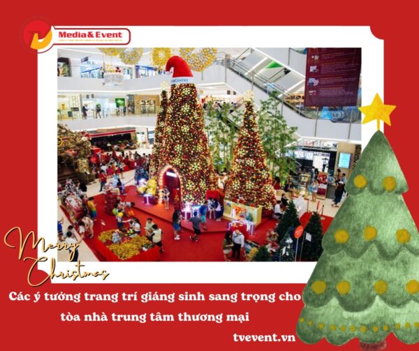 Các ý tưởng trang trí giáng sinh sang trọng cho tòa nhà trung tâm thương mại