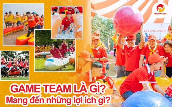 Game team là gì? Game team mang đến những lợi ích gì?
