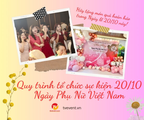 Quy trình tổ chức sự kiện 20/10 Ngày Phụ Nữ Việt Nam
