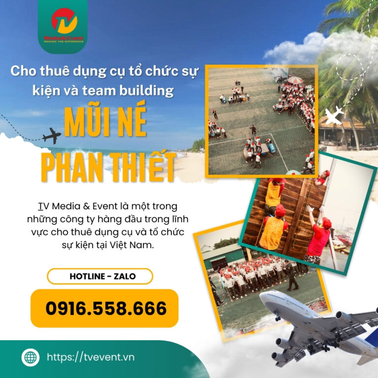 Cho thuê dụng cụ tổ chức sự kiện và team building tại Mũi Né Phan Thiết